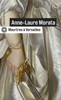 Anne-Laure Morata — Meurtres à Versailles
