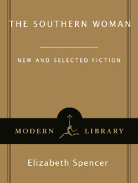 Elizabeth Spencer — The Southern Woman