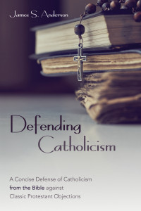 James S. Anderson; — Defending Catholicism