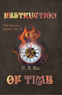 D.A. Rice [Rice, D.A.] — The Destruction of Time