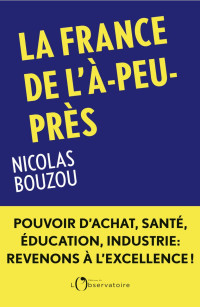 Nicolas Bouzou — La France de l'à-peu-près