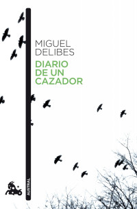 Miguel Delibes — Diario de un cazador