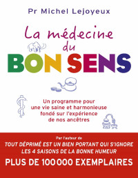 Michel Lejoyeux — La médecine du bon sens