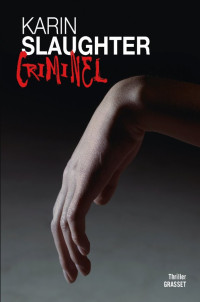 Slaughter, Karin [Slaughter, Karin] — Will Trent 7 -Criminel