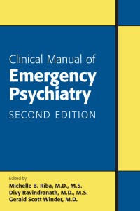 Michelle B. Riba, Divy Ravindranath, Gerald Scott Winder & Divy Ravindranath & Gerald Scott Winder — Clinical Manual of Emergency Psychiatry