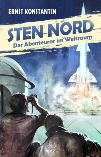 Konstantin, Ernst — Sten Nord - Der Abenteurer im Weltraum