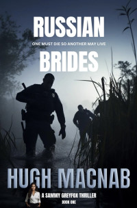 Hugh Macnab — Russian Brides: One Must Die So Another May Live