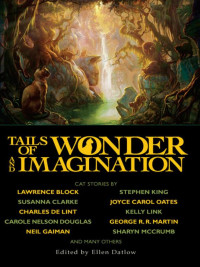 edited by Ellen Datlow — Tails of Wonder and Imagination