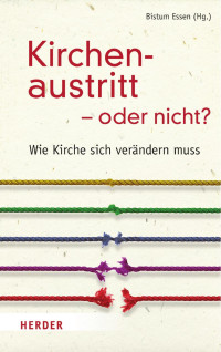 Bistum Essen (Hg.) — Kirchenaustritt – oder nicht?