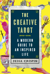 Jessa Crispin — The Creative Tarot: A Modern Guide to an Inspired Life