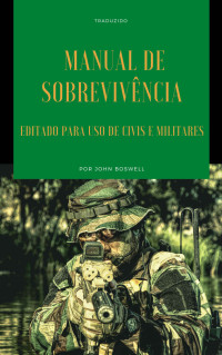 John Boswell — Manual de Sobrevivencia - Traduzido: Editado para uso de civis e militares