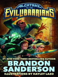  Brandon Sanderson — Alcatraz Versus the Evil Librarians