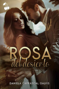 Daniela Carrascal Galvis — Rosa del desierto