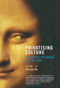 Chin-tao Wu; — Privatising Culture