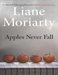 Liane Moriarty — Apples Never Fall