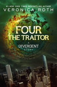 Unknown — Four The Traitor [Divergent 04] Veronica Roth