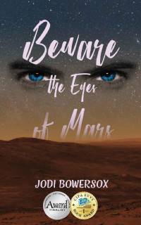 Jodi Bowersox — Beware The Eyes Of Mars (Tripping On Mars 02)