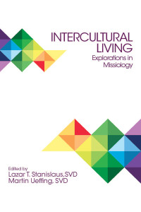 Stanislaus, SVD, Lazar, T, Ueffing, SVD, Martin — Intercultural Living: Explorations in Missiology