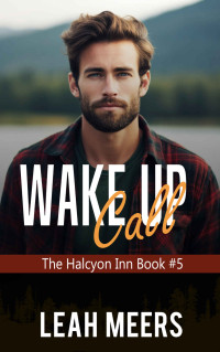 Leah Meers — Wake Up Call (The Halcyon Inn Book 5)