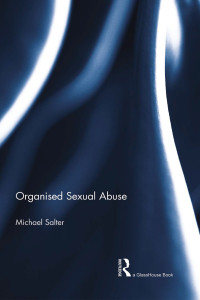 Michael Salter; — Organised Sexual Abuse