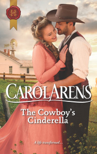 Carol Arens [Arens, Carol] — The Cowboy's Cinderella