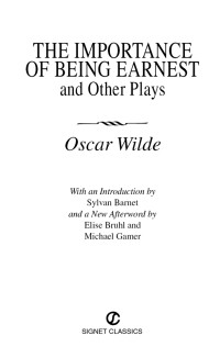 Oscar Wilde — The Importance of Being Earnest and Other Plays