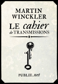 Martin Winckler — Le cahier de transmissions