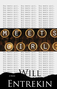 Entrekin, Will — Meets Girl: A Novel