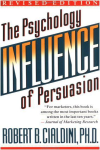 Robert B. Cialdini — Influence: The Psychology of Persuasion