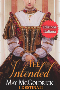 Coffey, Jan & McGoldrick, May — THE INTENDED (I Destinati) (Italian Edition)