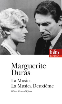 Marguerite Duras [Duras, Marguerite] — La Musica - La Musica Deuxième