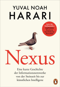 Yuval Noah Harari — Nexus. Eine kurze Geschichte der Informationsnetzwerke von der Steinzeit bis zur künstlichen Intelligenz