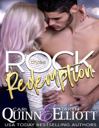 Cari Quinn & Taryn Elliott — Rock Redemption: Rockstar Romantic Suspense (Rock Revenge Trilogy Book 3)