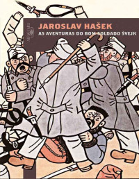 Jaroslav Hasek — As aventuras do bom soldado Svejk