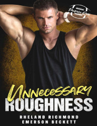 Rheland Richmond & Emerson Beckett — Unnecessary Roughness: An MM Sports Romance