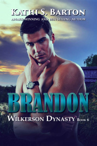 Kathi S. Barton — Brandon (Wilkerson Dynasty Book 6)