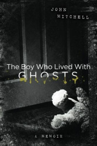  — The Boy Who Lived With Ghosts