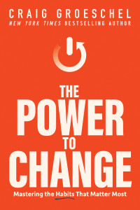 Craig Groeschel; — The Power to Change