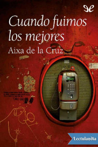 Aixa de la Cruz — Cuando fuimos los mejores