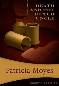 Patricia Moyes — Death and the Dutch Uncle