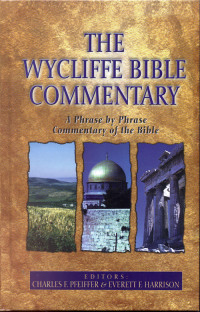 Charles F. Pfeiffer — The Wycliffe Bible Commentary