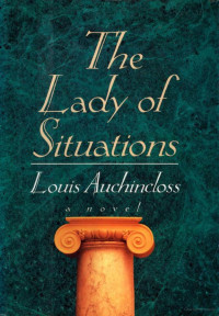 Louis Auchincloss [Auchincloss, Louis] — The Lady of Situations