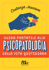 Costanza Jesurum [Jesurum, Costanza] — Guida portatile alla psicopatologia della vita quotidiana