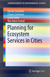 Davide Geneletti, Chiara Cortinovis, Linda Zardo, Blal Adem Esmail — Planning for Ecosystem Services in Cities