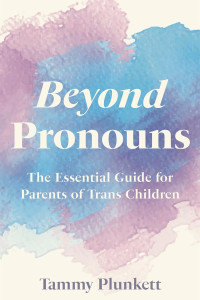 Tammy Plunkett — Beyond Pronouns