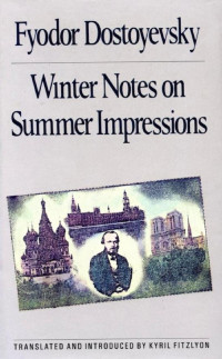 Fyodor Dostoevsky — Winter Notes on Summer Impressions