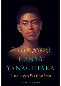 Hanya Yanagihara — Naar het paradijs