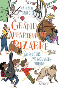 Stragier Nathalie — Grand Appartement Bizarre, tome 3 : Au secours, une nouvelle voisine !