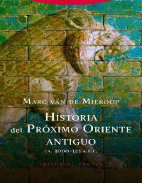 Marc van de Mieroop — Historia Del Próximo Oriente Antiguo
