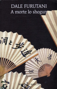 Dale Furutani — A morte lo shogun